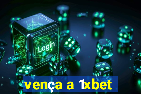 vença a 1xbet